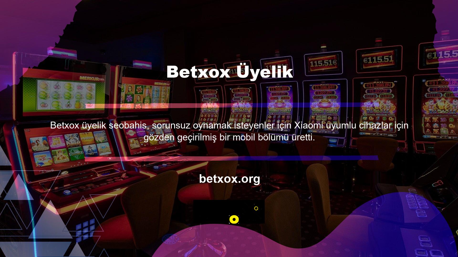 Üyelik prosedürü sırasında Betxox uygulanan kural ve koşullar bölümünü ilk kez değerlendirin